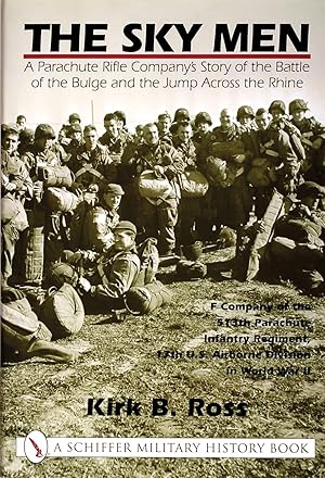 Bild des Verk�ufers f�r The Sky Men: A Parachute Rifle Company's Story of the Battle of the Bulge and the Jump Across the Rhine zum Verkauf von The Anthropologists Closet