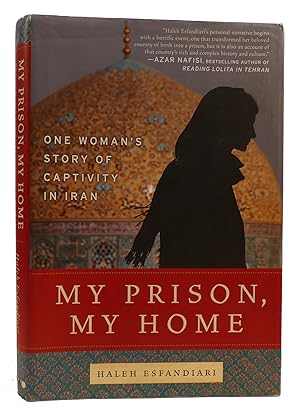 Seller image for MY PRISON, MY HOME One Woman's Story of Captivity in Iran for sale by Rare Book Cellar