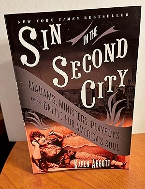 Immagine del venditore per Sin In The Second City: Madams Ministers Playboys and the Battle for Americas Soul. venduto da Dark Parks Books & Collectibles