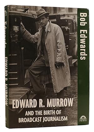 Imagen del vendedor de EDWARD R. MURROW AND THE BIRTH OF BROADCAST JOURNALISM a la venta por Rare Book Cellar