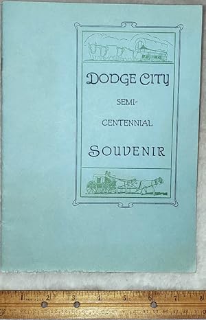Dodge City: Semi-Centennial Souvenir