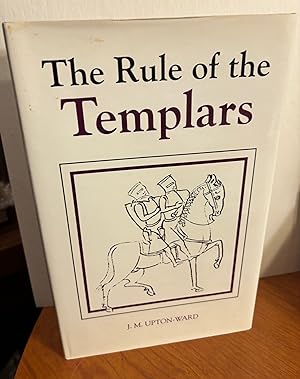 Bild des Verkufers fr The Rule of the Templars: The French Text of the Rule of the Order of the Knights Templar. zum Verkauf von Dark Parks Books & Collectibles