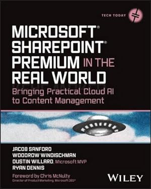 Bild des Verkufers fr Microsoft SharePoint Premium in the Real World : Bringing Practical Cloud AI to Content Management zum Verkauf von AHA-BUCH GmbH