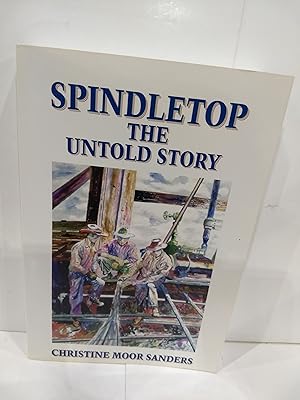 Spindletop: The Untold Story (SIGNED)