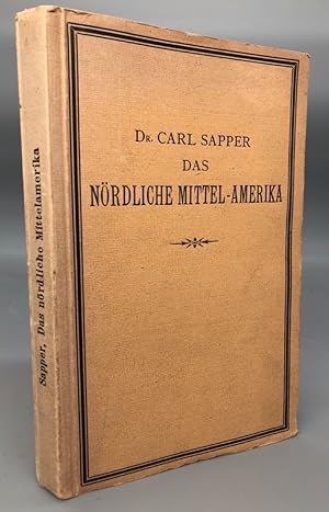 Bild des Verkufers fr Das nrdliche Mittel-Amerika nebst einem Ausflug nach dem Hochland von Anahuac. Reisen und Studien aus den Jahren 1888 1895. Mit einem Bildniss des Verfassers, 17 in den Text eingedruckten Abbildungen, sowie acht Karten. zum Verkauf von Antiquariat an der Linie 3