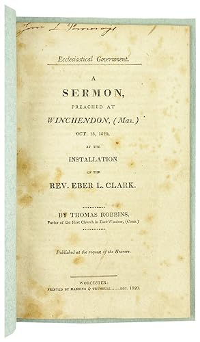 Ecclesiastical Government. A Sermon Preached at Winchendon, (Mas.) Oct. 18, 1820, at the Installa...