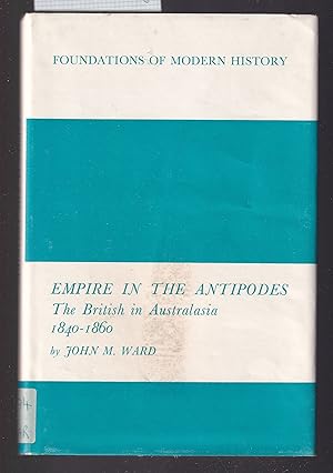 Empire in the Antipodes: The British in Australasia 1840-1860