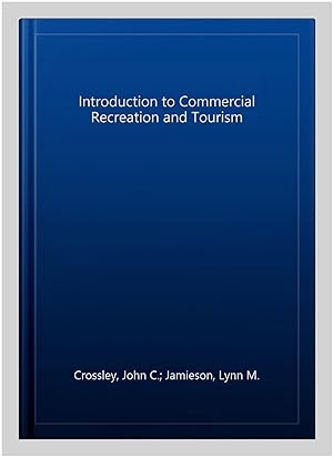 Seller image for Introduction to Commercial Recreation and Tourism for sale by GreatBookPrices