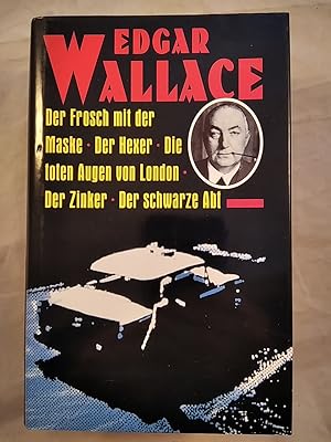 Edgar Wallace - 5 Kriminalromane in 1 Buch! Der Frosch mit der Maske, Der Hexer, Die toten Augen ...