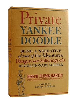 PRIVATE YANKEE DOODLE Being Narrative of Some of the Adventures, Dangers and Sufferings of a Revo...