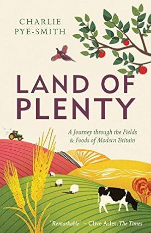 Bild des Verkufers fr Land of Plenty: A Journey Through the Fields and Foods of Modern Britain zum Verkauf von WeBuyBooks