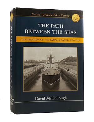 Bild des Verkufers fr THE PATH BETWEEN THE SEAS : The Creation of the Panama Canal, 1870-1914 zum Verkauf von Rare Book Cellar