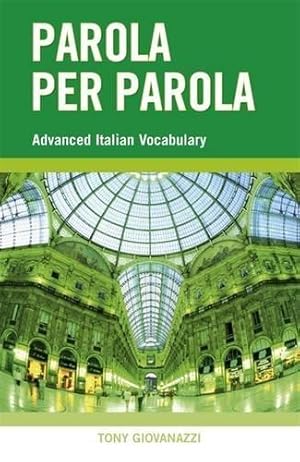 Bild des Verkufers fr Parola per Parola: Advanced Italian Vocabulary zum Verkauf von WeBuyBooks 2