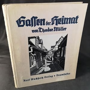 Imagen del vendedor de Gassen der Heimat: Alt- und Kleinstadtbilder aus Schleswig-Holstein. a la venta por ANTIQUARIAT Franke BRUDDENBOOKS