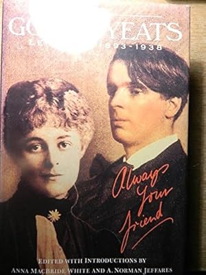 Bild des Verkufers fr Gonne-Yeats Letters, 1893-1938: Always Your Friend zum Verkauf von WeBuyBooks