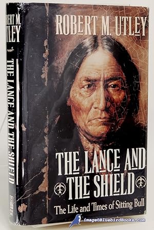 Seller image for The Lance and the Shield: The Life and Times of Sitting Bull for sale by Bluebird Books (RMABA, IOBA)