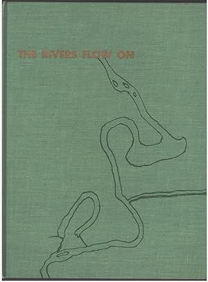 Imagen del vendedor de The Rivers Flow On: A Record of Eau Claire, Wisconsin from 1910-1960 a la venta por Aardvark Book Depot