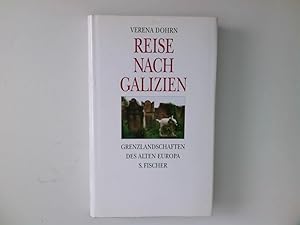 Bild des Verkufers fr Reise nach Galizien : Grenzlandschaften des alten Europa Verena Dohrn zum Verkauf von Antiquariat Buchhandel Daniel Viertel