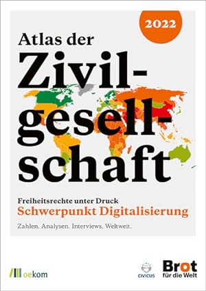 Atlas der Zivilgesellschaft 2022: Freiheitsrechte unter Druck. Schwerpunkt Digitalisierung - Zahl...