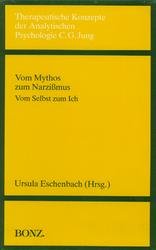 Imagen del vendedor de Therapeutische Konzepte der Analytischen Psychologie C. G. Jung, Band 3: Mythos und Narzimus in 2 Bdn. a la venta por NEPO UG