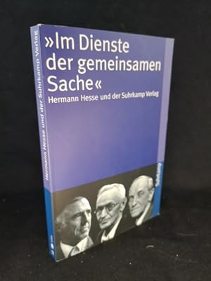 Seller image for Im Dienste der gemeinsamen Sache Hermann Hesse und der Suhrkamp Verlag for sale by ANTIQUARIAT Franke BRUDDENBOOKS