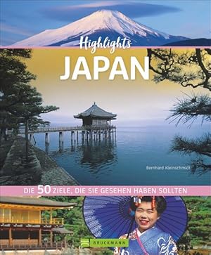 Seller image for Highlights Japan : [die 50 Ziele, die Sie gesehen haben sollten] Bernhard Kleinschmidt for sale by Antiquariat Buchhandel Daniel Viertel