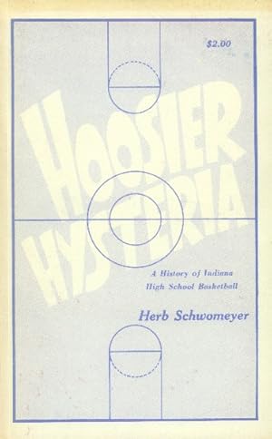 Hoosier Hysteria; A History of Indiana High School Basketball