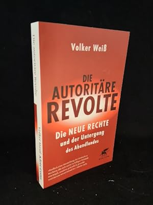 Imagen del vendedor de Die autoritre Revolte Die Neue Rechte und der Untergang des Abendlandes a la venta por ANTIQUARIAT Franke BRUDDENBOOKS