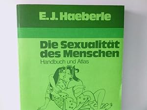 Bild des Verkufers fr Die Sexualitt des Menschen : Handbuch u. Atlas E. J. Haeberle. [Dt. bers. unter Mitw. von Ilse Drews] zum Verkauf von Antiquariat Buchhandel Daniel Viertel