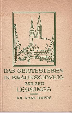 Das Geistesleben in Braunschweig zur Zeit Lessings