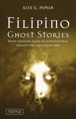 Immagine del venditore per Filipino Ghost Stories: Spine-Tingling Tales of Supernatural Encounters and Hauntings (Paperback or Softback) venduto da BargainBookStores