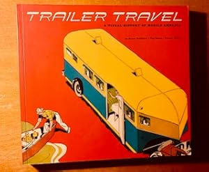 Imagen del vendedor de Trailer Travel: A Visual History of Mobile America a la venta por Samson Books