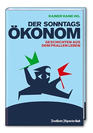 Seller image for Der Sonntagskonom: Geschichten aus dem prallen Leben Geschichten aus dem prallen Leben for sale by Antiquariat Buchhandel Daniel Viertel