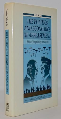 The Politics and Economics of Appeasement: British Foreign Policy in the 1930s