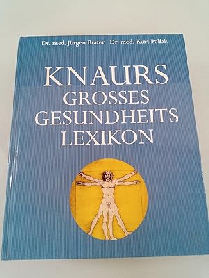 Knaurs großes Gesundheitslexikon Jürgen Brater ; Kurt Pollak