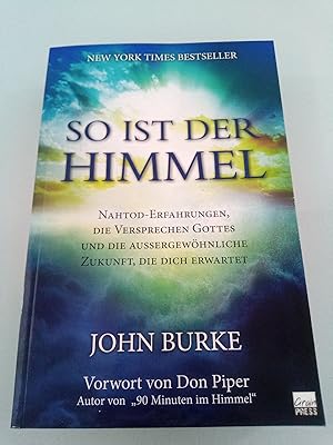 [Imagine heaven] ; So ist der Himmel : Nahtoderfahrungen, die Versprechen Gottes und die ausserge...