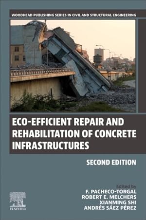 Imagen del vendedor de Eco-Efficient Repair and Rehabilitation of Concrete Infrastructures a la venta por GreatBookPricesUK