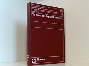 Bild des Verkufers fr Die Krise des Republikanismus (Schriftenreihe der Sektion Politische Theorien und Ideengeschichte in der Deutschen Vereinigung fr Politische Wissenschaft) Daniel Schulz zum Verkauf von Book Broker