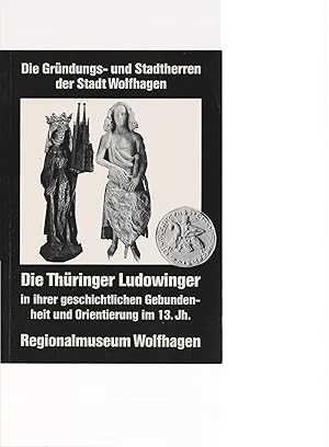 Die Gründungs- und Stadtherren der Stadt Wolfhagen : die Thüringer Ludowinger in ihrer geschichtl...