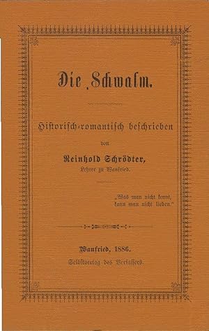 Die Schwalm : e. Beitr. zum hess. Volksleben. histor.-romant. beschrieben von / Historische Faksi...