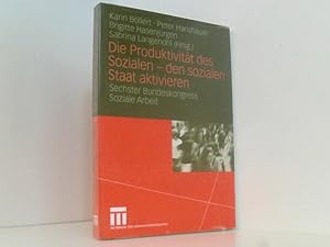 Seller image for Die Produktivitt des Sozialen - den sozialen Staat aktivieren: Sechster Bundeskongress Soziale Arbeit Sechster Bundeskongress Soziale Arbeit. Karin Bllert . (Hrsg.) for sale by Book Broker