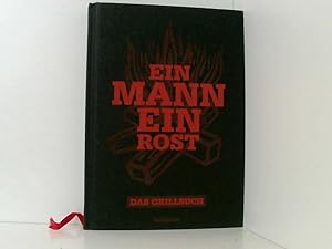 Seller image for Ein Mann - ein Rost: Das Grillbuch das Grillbuch for sale by Book Broker