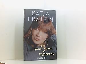 Bild des Verkufers fr Das ganze Leben ist Begegnung Katja Ebstein mit Uwe Baumann zum Verkauf von Book Broker