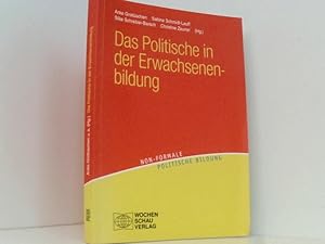 Seller image for Das Politische in der Erwachsenenbildung (Non-formale politische Bildung) Anke Grotlschen, Sabine Schmidt-Lauff, Silke Schreiber-Barsch, Christine Zeuner (Hg.) for sale by Book Broker