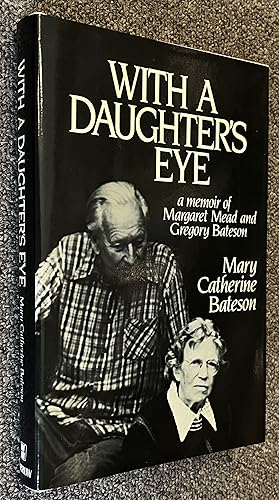 Imagen del vendedor de With a Daughter's Eye; A Memoir of Margaret Mead and Gregory Bateson a la venta por DogStar Books