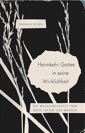 Seller image for Heimkehr Gottes in seine Wirklichkeit : Die Wesenseinheit von Gott, Natur u. Mensch. for sale by Schrmann und Kiewning GbR