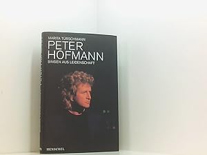Bild des Verkufers fr Peter Hofmann: Singen aus Leidenschaft singen aus Leidenschaft zum Verkauf von Book Broker
