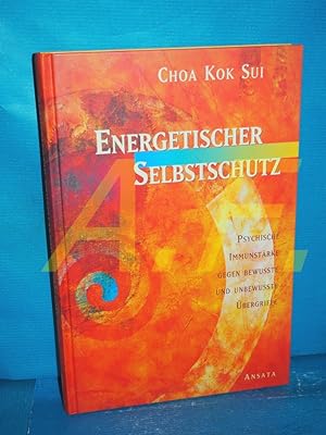 Bild des Verkufers fr Energetischer Selbstschutz : psychische Immunstrke gegen bewute und unbewute bergriffe Aus dem Engl. von Christiane Sautter zum Verkauf von Antiquarische Fundgrube e.U.