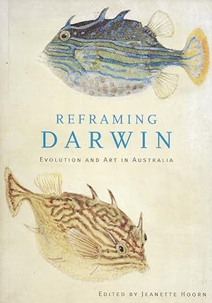 Imagen del vendedor de Reframing Darwin - Evolution and Art in Australia a la venta por Badger Books