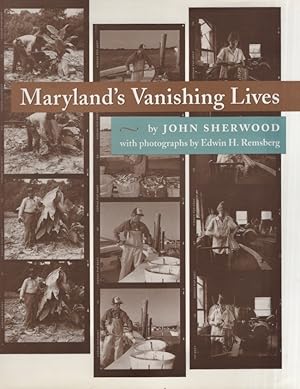 Image du vendeur pour Maryland's Vanishing Lives With Photographs by Edwin H. Remsberg. Signed, inscribed copy. mis en vente par Americana Books, ABAA